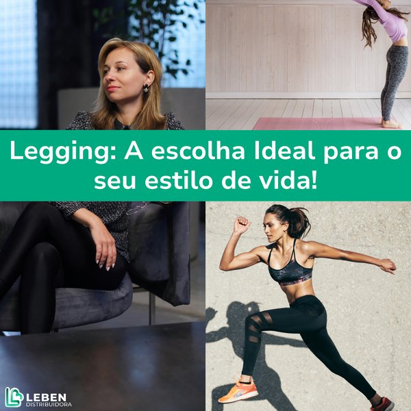 Legging: A escolha Ideal para o seu estilo de vida!